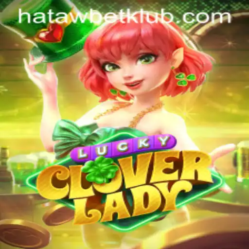 Exploring the Enchanting World of LuckyCloverLady and the Impact of HATAWBET
