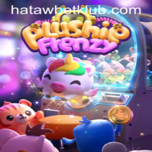 Exploring the Enchanting World of PlushieFrenzy and the Excitement of HATAWBET
